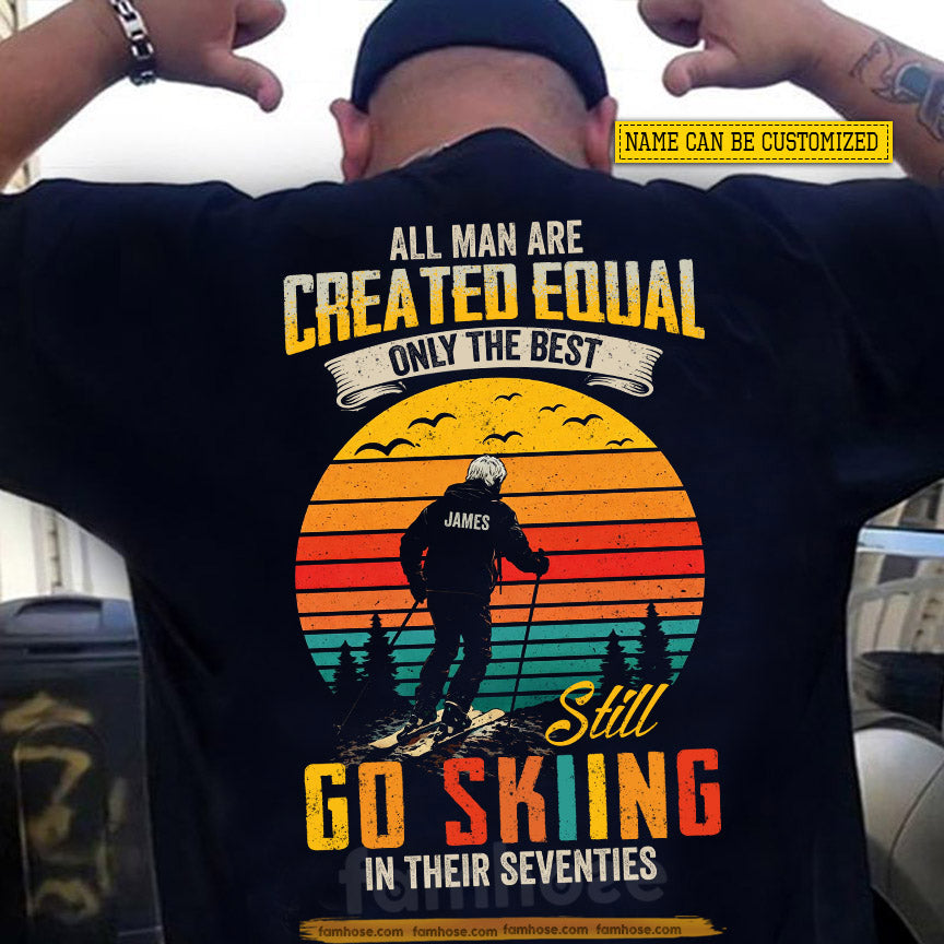 Funny Personalized Old Man Skiing Backside T-shirt, All Man Are Created Equal Sport Tees Gift For Old Man Skiing Lover