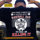 Personalized Baseball Dad Backside T-shirt, I Never Thought I'd Grown Up To Be A Super Sexy Baseball Dad Sport Tees Father's Day Gift For Baseball Lovers