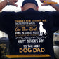 Dog Dad Backside T-shirt, Thanks For Loving Me Tees Father's Day Gift For Dog Lovers