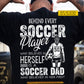 Personalized Soccer Dad Daughter Backside T-shirt, Behind Every Soccer Player Sport Tees Father's Day Gift For Soccer Lovers