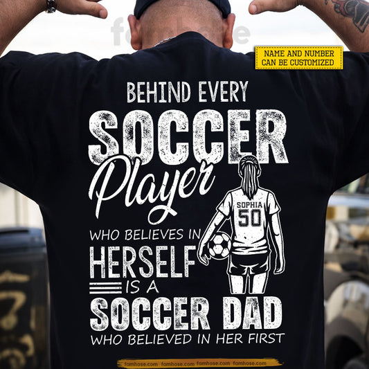 Personalized Soccer Dad Daughter Backside T-shirt, Behind Every Soccer Player Sport Tees Father's Day Gift For Soccer Lovers