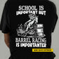Funny Personalized Barrel Racing Backside T-shirt, School Is Important Gift For Barrel Racing Lovers