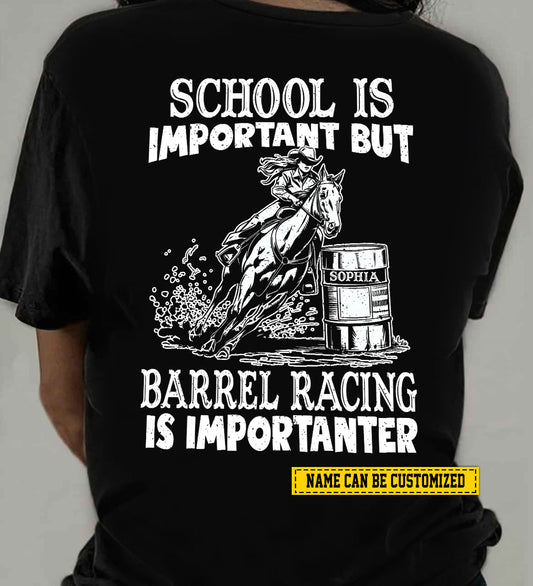 Funny Personalized Barrel Racing Backside T-shirt, School Is Important Gift For Barrel Racing Lovers