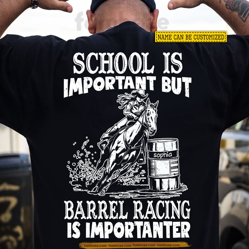 Funny Personalized Barrel Racing Backside T-shirt, School Is Important Gift For Barrel Racing Lovers