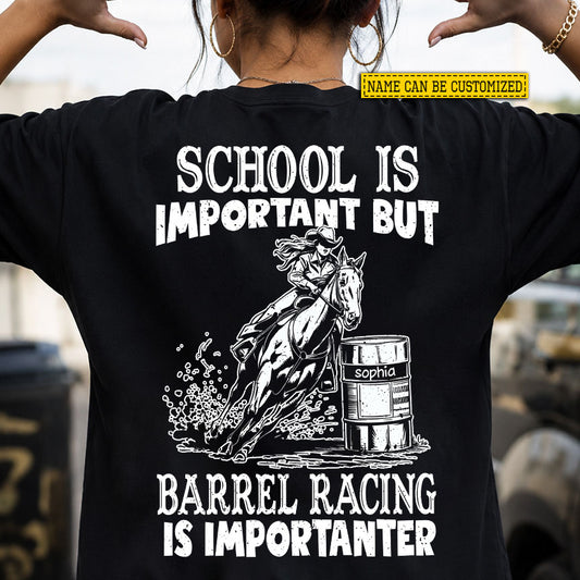 Funny Personalized Barrel Racing Backside T-shirt, School Is Important Gift For Barrel Racing Lovers