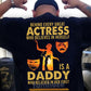Actress Dad Daughter Backside T-shirt, Behind Every Great Actress Tees Father's Day Gift For Drama Theater Lovers