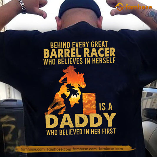 Barrel Racing Dad Daughter Backside T-shirt, Behind Every Great Barrel Racer Tees Father's Day Gift For Barrel Racer
