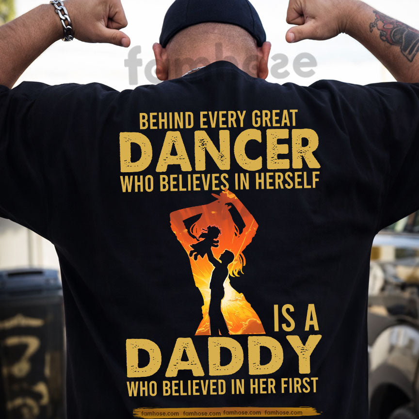 Dancing Dad Daughter Backside T-shirt, Behind Every Great Dancer Tees Father's Day Gift For Dancing Lovers