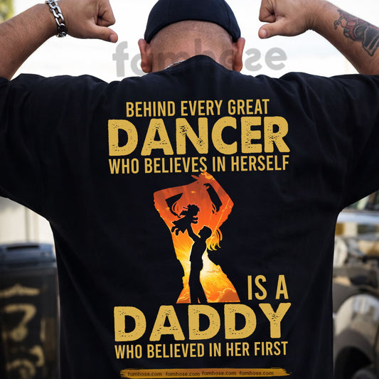 Dancing Dad Daughter Backside T-shirt, Behind Every Great Dancer Tees Father's Day Gift For Dancing Lovers