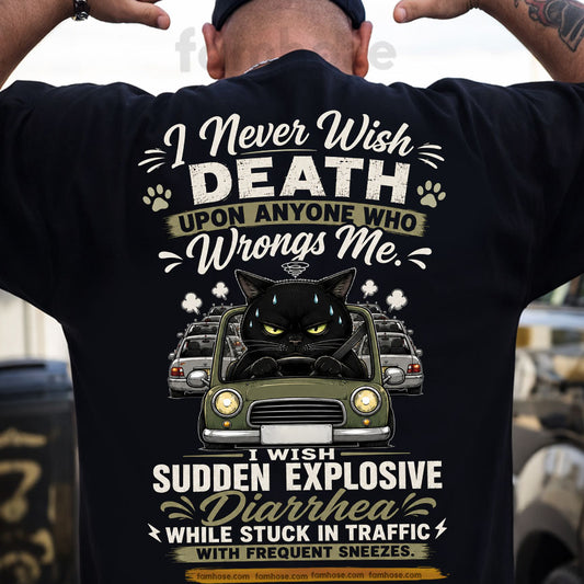 Funny Cat Backside T-shirt, I Never Wish Death Tees Gift For Cat Lovers