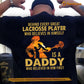 Lacrosse Dad Son Backside T-shirt, Behind Every Great Lacrosse Player Sport Tees Father's Day Gift For Lacrosse Lovers