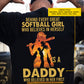 Softball Dad Daughter Backside T-shirt, Behind Every Great Softball Girl Sport Tees Father's Day Gift For Softball Lovers