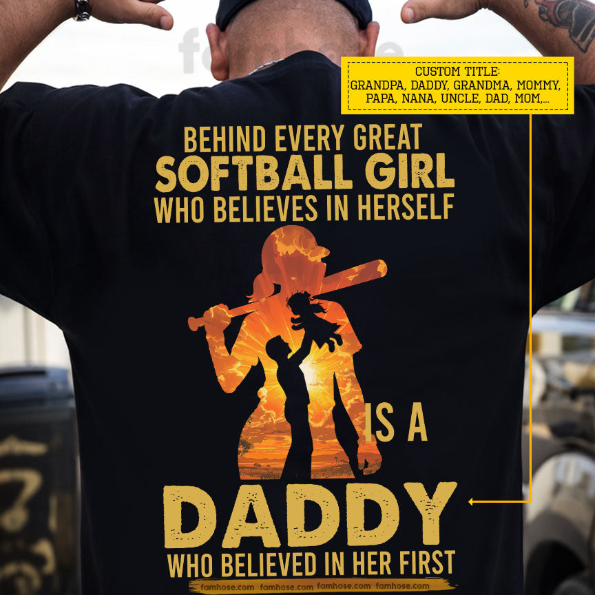 Softball Dad Daughter Backside T-shirt, Behind Every Great Softball Girl Sport Tees Father's Day Gift For Softball Lovers