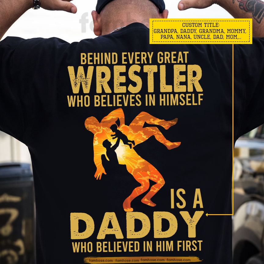Wrestling Dad Son Backside T-shirt, Behind Every Great Wrestler Tees Father's Day Gift For Wrestling Lovers