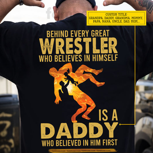 Wrestling Dad Son Backside T-shirt, Behind Every Great Wrestler Tees Father's Day Gift For Wrestling Lovers
