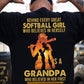 Softball Grandpa Backside T-shirt, Behind Every Great Softball Girl Who Believes In Herself Is A Grandpa Sport Tees Father's Day Gift For Softball Lovers