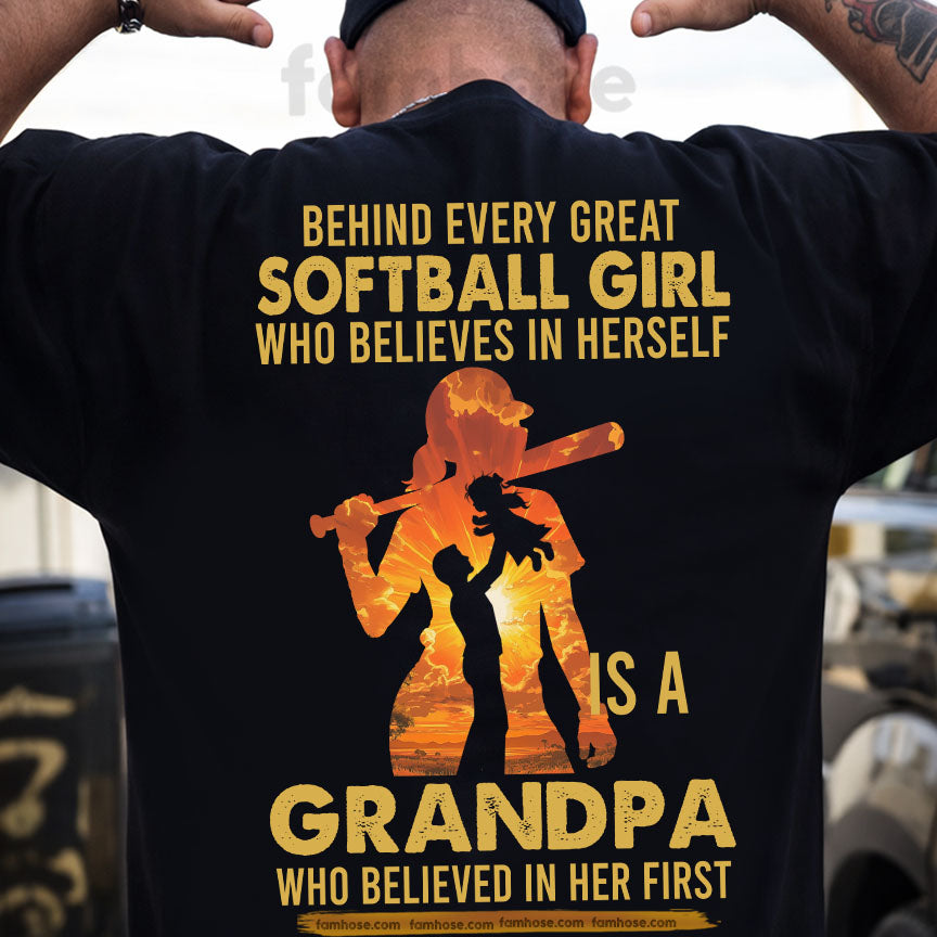 Softball Grandpa Backside T-shirt, Behind Every Great Softball Girl Who Believes In Herself Is A Grandpa Sport Tees Father's Day Gift For Softball Lovers