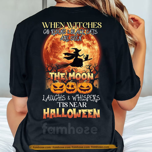 Halloween Witch & Black Cat Backside T-shirt, When Witches Go Riding Tees Spooky Season Gift For Witch Lovers