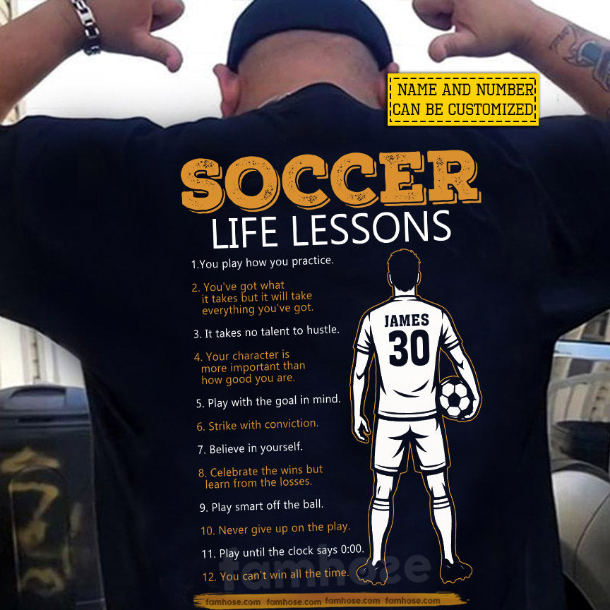 Motivational Personalized Soccer Man Backside T-shirt, Soccer Life Lessons Tees Gift For Soccer Lovers