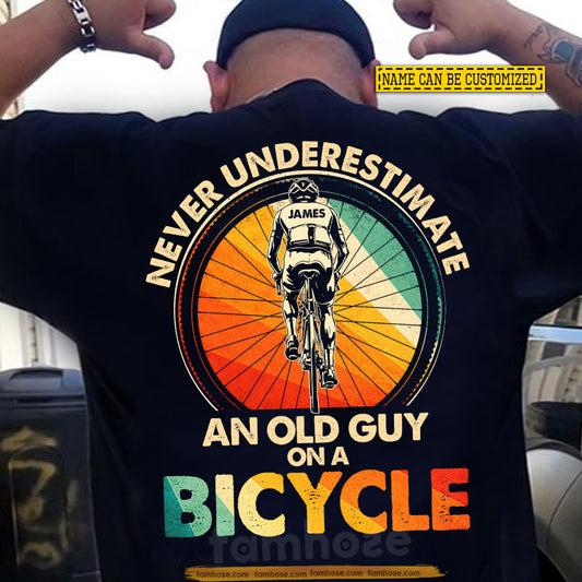 Funny Personalized Bicycle Old Man Backside T-shirt, Never Underestimate An Old Guy On A Bicycle Sport Tees Gift For Bicycling Lover