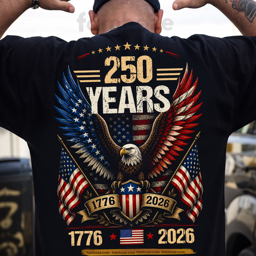 July 4th USA 250th Anniversary Backside T-shirt, 250 Years Of Freedom Tees Independence Day Gift For American Patriot