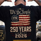 July 4th USA 250th Anniversary Backside T-shirt, We The People Tees Independence Day Gift For American Patriot