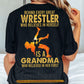 Grandma Wrestling Girl Backside T-shirt, Behind Every Great Wrestler Sport Tees Gift For Wrestling Lovers