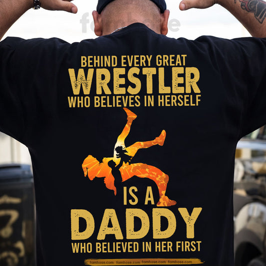 Wrestling Dad Daughter Backside T-shirt, Behind Every Great Wrestler Tees Father's Day Gift For Wrestling Lovers