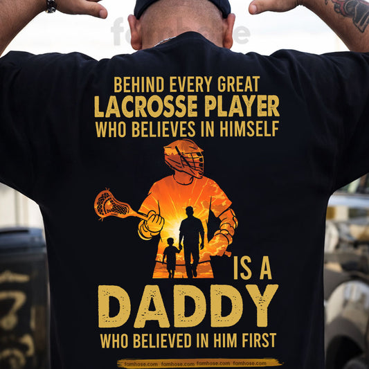 Lacrosse Dad Son Backside T-shirt, Behind Every Great Lacrosse Player Sport Tees Father's Day Gift For Lacrosse Lovers