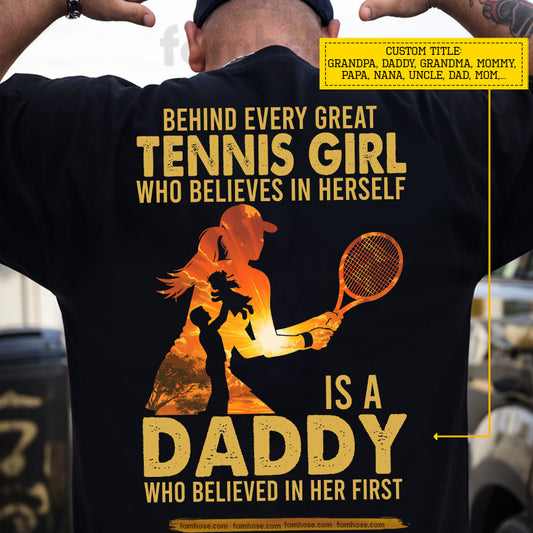 Tennis Dad Daughter Backside T-shirt, Behind Every Great Tennis Girl Tees Father's Day Gift For Tennis Lover