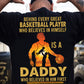Basketball Dad Son Backside T-shirt, Behind Every Great Basketball Player Sport Tees Father's Day Gift For Basketball Lovers