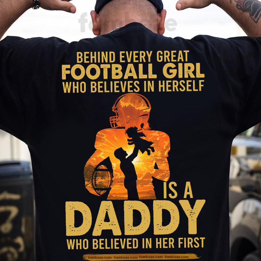 Football Dad Daughter Backside T-shirt, Behind Every Great Football Girl Sport Tees Father's Day Gift For Football Lovers
