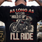 Vintage Motorcycle Backside T-shirt, As Long As I Can Hold It Up Tees Gift For Bikers