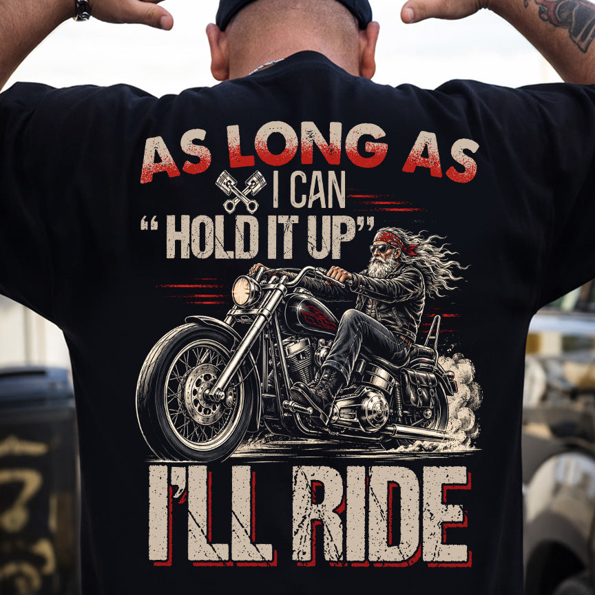 Vintage Motorcycle Backside T-shirt, As Long As I Can Hold It Up Tees Gift For Bikers