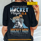 Personalized Hockey Mom Backside T-shirt, Behind Every Hockey Player Sport Tees Mother's Day Gift For Hockey Lover