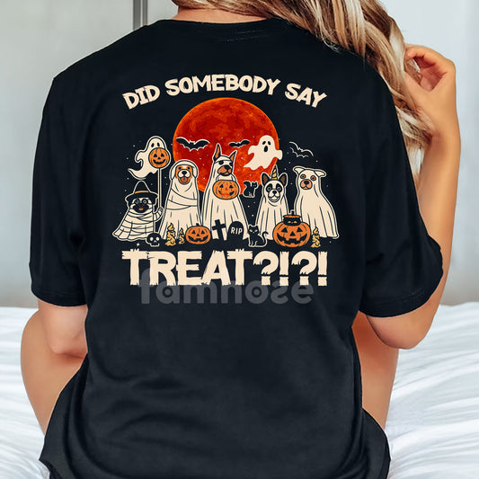 Funny Halloween Dog Backside T-shirt, Did Somebody Say Treat, Spooky Season Gift For Dog Lovers