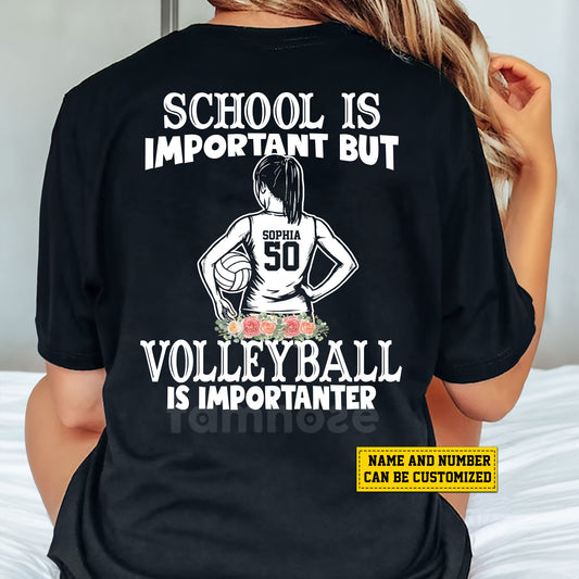 Funny Personalized School Volleyball Woman Backside T-shirt, School Is Important Gift For Volleyball Lovers