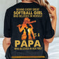 Softball Papa Backside T-shirt, Behind Every Great Softball Girl Who Believes In Herself Is A Papa Sport Tees Father's Day Gift For Softball Lovers