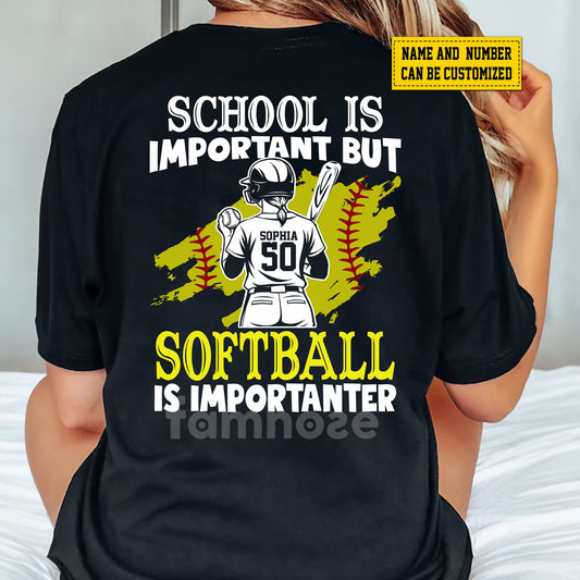 Funny Personalized School Softball Girl Backside T-shirt, School Is Important Sport Tees Gift For Softball Lovers