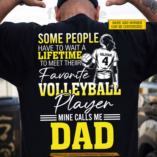 Personalized Volleyball Dad Daughter Backside T-shirt, Some People Have To Wait A Lifetime Sport Tees Father's Day Gift For Volleyball Lovers