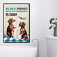 No Job Is Finished Until The Paperwork Is Done, Bathroom Dog Canvas Painting, Toilet Wall Art Decor, Restroom Poster Gift For Dog Lovers