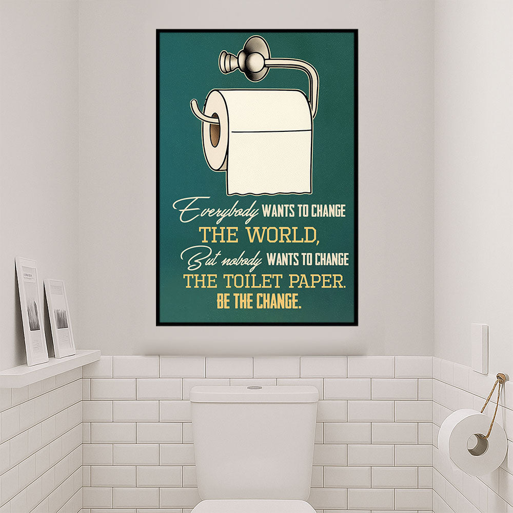 Funny Toilet Canvas Painting, Everybody Wants To Change The World Wall Art Decor, Restroom Poster Gift