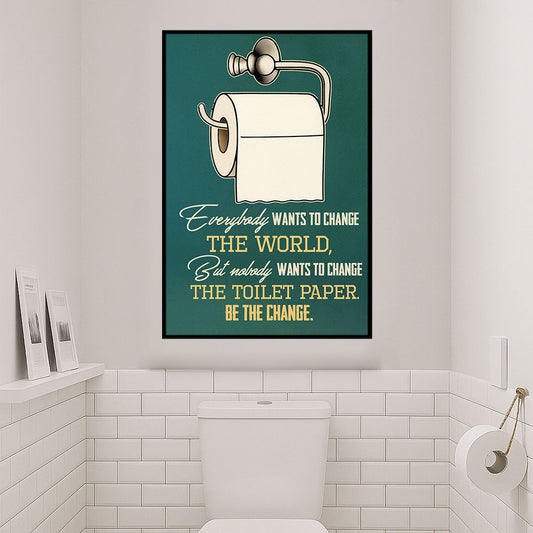 Funny Toilet Canvas Painting, Everybody Wants To Change The World Wall Art Decor, Restroom Poster Gift