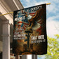 Veterans Day Garden & House Flag, Our Flag Doesn't Fly From The Wind USA Yard Flag Gift For Veterans