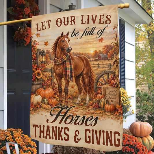 Vintage Thanksgiving Horse Garden & House Flag, Let Our Lives Be Full Of Horses Outdoor Decor, Give Thanks Yard Decor Gift For Horse Lover