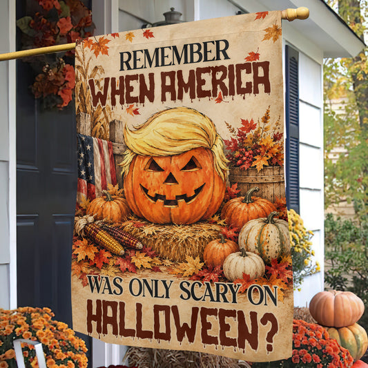 Funny Trump Thanksgiving Garden & House Flag, Remember When America Was Only Scary Outdoor Decor, Thankful Yard Decor Fall Season Gift For Pumpkin Lover