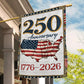 July 4th 250 Anniversary USA Garden Flag & House Flag, 250 Years Of Freedom Outdoor Decor, Independence Day Yard Flag Gift For American Patriot