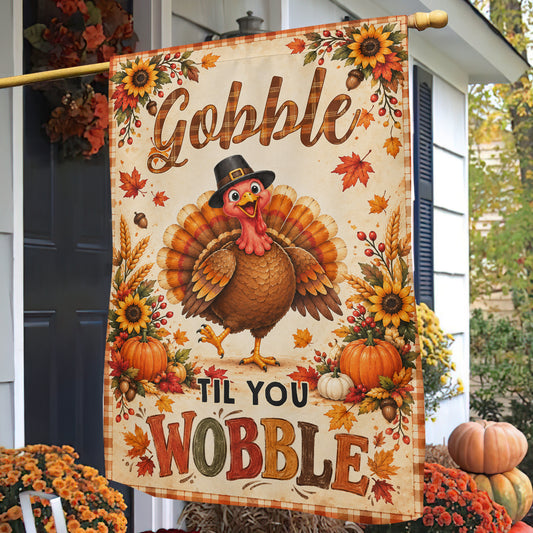 Funny Thanksgiving Turkey Garden & House Flag, Gobble Til You Wobble Outdoor Decor, Thankful Yard Decor Vintage Gift For Turkey Lover
