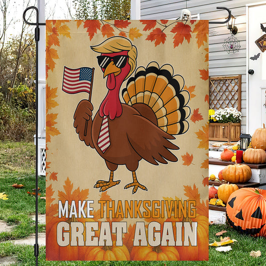 Funny Thanksgiving Garden & House Flag, Make Thanksgiving Great Again Outdoor Decor, Give Thanks Yard Decor