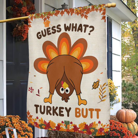 Funny Thanksgiving Turkey Garden & House Flag, Guess What Turkey Butt Outdoor Decor, Give Thanks Yard Decor